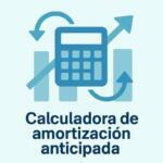 Calculadora de amortización anticipada