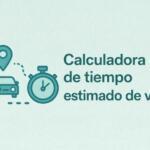 Calculadora de tiempo estimado de viaje